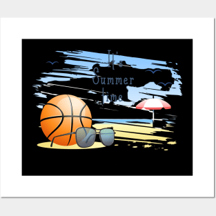 it' s  summer  time. sports  .basketball Posters and Art